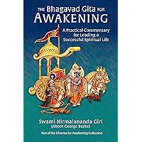 The Bhagavad Gita for Awakening: A Practical Commentary for Leading a Successful Spiritual Life (Dharma for Awakening Collection)