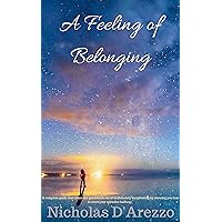 A Feeling Of Belonging: A complete guide that takes the guesswork out of deliberately manifesting by showing you how to meet your miracles halfway. A Feeling Of Belonging: A complete guide that takes the guesswork out of deliberately manifesting by showing you how to meet your miracles halfway. Kindle Paperback