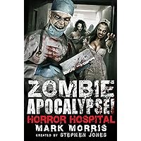 Zombie Apocalypse! Horror Hospital (Zombie Apocalypse! Spinoff Book 1) Zombie Apocalypse! Horror Hospital (Zombie Apocalypse! Spinoff Book 1) Kindle Paperback