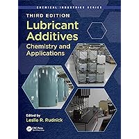 Lubricant Additives: Chemistry and Applications, Third Edition (Chemical Industries) Lubricant Additives: Chemistry and Applications, Third Edition (Chemical Industries) Kindle Hardcover Paperback