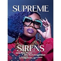 Supreme Sirens: Iconic Black Women Who Revolutionized Music Supreme Sirens: Iconic Black Women Who Revolutionized Music Hardcover Kindle