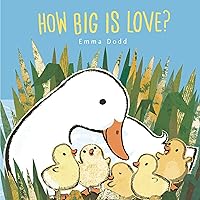 How Big Is Love? (Emma Dodd's Love You Books) How Big Is Love? (Emma Dodd's Love You Books) Board book Hardcover