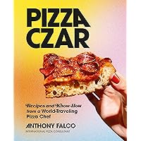 Pizza Czar: Recipes and Know-How from a World-Traveling Pizza Chef Pizza Czar: Recipes and Know-How from a World-Traveling Pizza Chef Hardcover Kindle