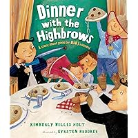 Dinner with the Highbrows: A Story about Good (or Bad) Manners Dinner with the Highbrows: A Story about Good (or Bad) Manners Kindle Hardcover