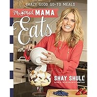 Mix-and-Match Mama Eats: Crazy Good Go-To Meals Mix-and-Match Mama Eats: Crazy Good Go-To Meals Kindle Paperback