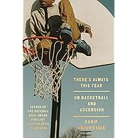 There's Always This Year: On Basketball and Ascension There's Always This Year: On Basketball and Ascension Hardcover Audible Audiobook Kindle