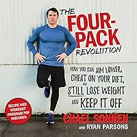 The Four-Pack Revolution: How You Can Aim Lower, Cheat on Your Diet, and Still Lose Weight and Keep It Off The Four-Pack Revolution: How You Can Aim Lower, Cheat on Your Diet, and Still Lose Weight and Keep It Off Audible Audiobook Paperback Kindle Audio CD