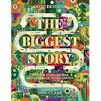 The Biggest Story: How the Snake Crusher Brings Us Back to the Garden The Biggest Story: How the Snake Crusher Brings Us Back to the Garden Hardcover Audio CD