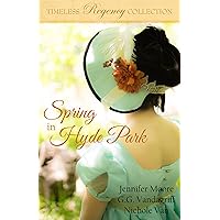 Spring in Hyde Park (Timeless Regency Collection Book 3) Spring in Hyde Park (Timeless Regency Collection Book 3) Kindle Audible Audiobook Paperback MP3 CD
