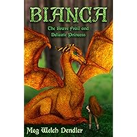 Bianca: The Brave Frail and Delicate Princess (Princess Bianca Series Book 1)