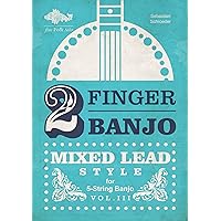 2-FINGER-BANJO: MIXED LEAD STYLE: VOL. III (deutsch) (2 Finger Banjo 3) (German Edition) 2-FINGER-BANJO: MIXED LEAD STYLE: VOL. III (deutsch) (2 Finger Banjo 3) (German Edition) Kindle Paperback