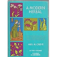 A Modern Herbal (Volume 2, I-Z and Indexes) by Grieve, Margaret (1971) Paperback A Modern Herbal (Volume 2, I-Z and Indexes) by Grieve, Margaret (1971) Paperback Paperback Kindle