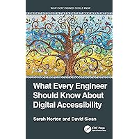 What Every Engineer Should Know About Digital Accessibility