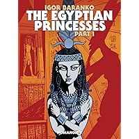 The Egyptian Princesses Vol. 1 The Egyptian Princesses Vol. 1 Kindle Paperback
