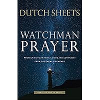 Watchman Prayer: Protecting Your Family, Home and Community from the Enemy's Schemes Watchman Prayer: Protecting Your Family, Home and Community from the Enemy's Schemes Paperback Kindle Audible Audiobook Hardcover Audio CD