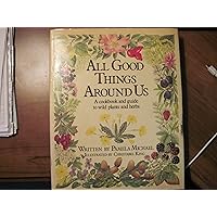 All Good Things Around Us All Good Things Around Us Hardcover