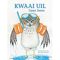 Kwaai Uil Gaan Swem (Afrikaans Edition) Kwaai Uil Gaan Swem (Afrikaans Edition) Kindle