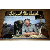 David Shepherd: The Man and His Paintings David Shepherd: The Man and His Paintings Hardcover