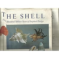 The shell: Five hundred million years of inspired design The shell: Five hundred million years of inspired design Hardcover Paperback
