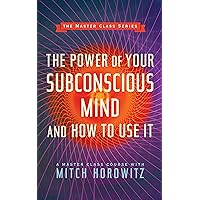 The Power of Your Subconscious Mind and How to Use It (Master Class Series) The Power of Your Subconscious Mind and How to Use It (Master Class Series) Kindle Audible Audiobook Paperback Audio CD