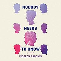 Nobody Needs to Know: A Memoir Nobody Needs to Know: A Memoir Audible Audiobook Paperback Kindle Hardcover Audio CD