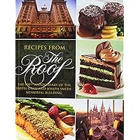 Recipes From the Roof: The 100th Anniversary of the Hotel Utah and the Joseph Smith Memorial Building Recipes From the Roof: The 100th Anniversary of the Hotel Utah and the Joseph Smith Memorial Building Hardcover Kindle