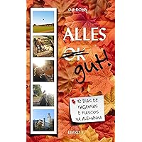 Alles Gut! 92 Dias de Façanhas e Fiascos na Alemanha: Livro 1 (Portuguese Edition) Alles Gut! 92 Dias de Façanhas e Fiascos na Alemanha: Livro 1 (Portuguese Edition) Kindle Paperback