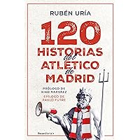 120 historias del Atlético de Madrid (Spanish Edition)