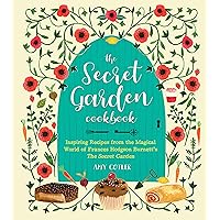 The Secret Garden Cookbook, Newly Revised Edition: Inspiring Recipes from the Magical World of Frances Hodgson Burnett's The Secret Garden The Secret Garden Cookbook, Newly Revised Edition: Inspiring Recipes from the Magical World of Frances Hodgson Burnett's The Secret Garden Hardcover Kindle