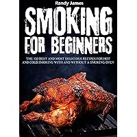 Smoking for beginners: The 150 recipes for hot and cold smoking with and without a smoking oven. Smoking for beginners: The 150 recipes for hot and cold smoking with and without a smoking oven. Kindle Paperback