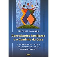 Constelações Familiares e o Caminho da Cura (Em Portuguese do Brasil)