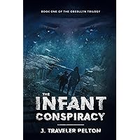The Infant Conspiracy: Revised (The Generations of the Oberllyn Family Book 1) The Infant Conspiracy: Revised (The Generations of the Oberllyn Family Book 1) Kindle Audible Audiobook Hardcover Paperback