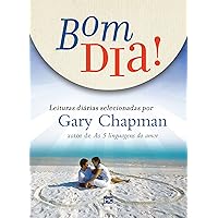 Bom dia!: Leituras diárias selecionadas por Gary Chapman (Portuguese Edition) Bom dia!: Leituras diárias selecionadas por Gary Chapman (Portuguese Edition) Kindle Paperback