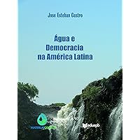 Água e democracia na América Latina (Portuguese Edition)