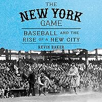 The New York Game: Baseball and the Rise of a New City The New York Game: Baseball and the Rise of a New City Hardcover Kindle Audible Audiobook