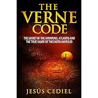 THE VERNE CODE: THE SECRET OF THE ANUNNAKI,ATLANTIS AND THE TRUE SHAPE OF THE EARTH UNVEILED