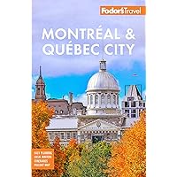Fodor's Montreal & Quebec City (Full-color Travel Guide) Fodor's Montreal & Quebec City (Full-color Travel Guide) Paperback
