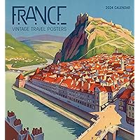 France: Vintage Travel Posters 2024 Wall Calendar France: Vintage Travel Posters 2024 Wall Calendar Calendar