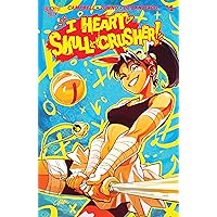 I Heart Skull-Crusher! #1 I Heart Skull-Crusher! #1 Kindle