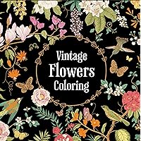 Vintage Flowers Coloring (Keepsake Coloring Books) Vintage Flowers Coloring (Keepsake Coloring Books) Paperback