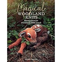 Magical Woodland Knits: Knitting patterns for 12 wonderfully lifelike animals Magical Woodland Knits: Knitting patterns for 12 wonderfully lifelike animals Paperback Kindle