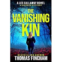 The Vanishing Kin: A Murder Mystery (Lee Callaway Book 11) The Vanishing Kin: A Murder Mystery (Lee Callaway Book 11) Kindle Paperback Audible Audiobook