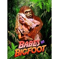 Babes Vs Bigfoot