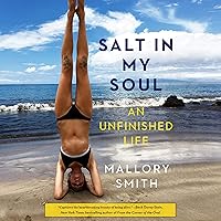 Salt in My Soul: An Unfinished Life Salt in My Soul: An Unfinished Life Audible Audiobook Hardcover Kindle Paperback