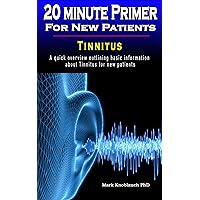 20 Minute Primer for New Patients - Tinnitus
