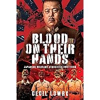 Blood on Their Hands: Japanese Military Atrocities 1931-1945 Blood on Their Hands: Japanese Military Atrocities 1931-1945 Hardcover
