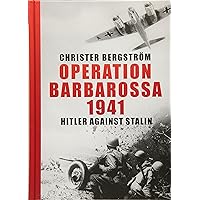 Operation Barbarossa 1941: Hitler against Stalin Operation Barbarossa 1941: Hitler against Stalin Hardcover