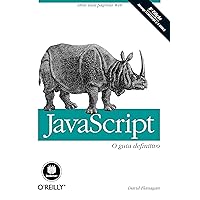JavaScript: O Guia Definitivo (Portuguese Edition) JavaScript: O Guia Definitivo (Portuguese Edition) Kindle Paperback