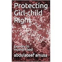 Protecting Girl-child Right: Journey to motherhood