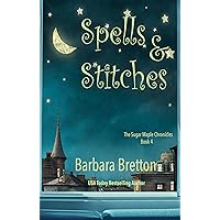 Spells & Stitches: The Sugar Maple Chronicles - Book 4 Spells & Stitches: The Sugar Maple Chronicles - Book 4 Kindle Hardcover Paperback Mass Market Paperback